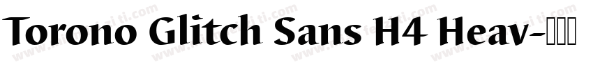 Torono Glitch Sans H4 Heav字体转换
